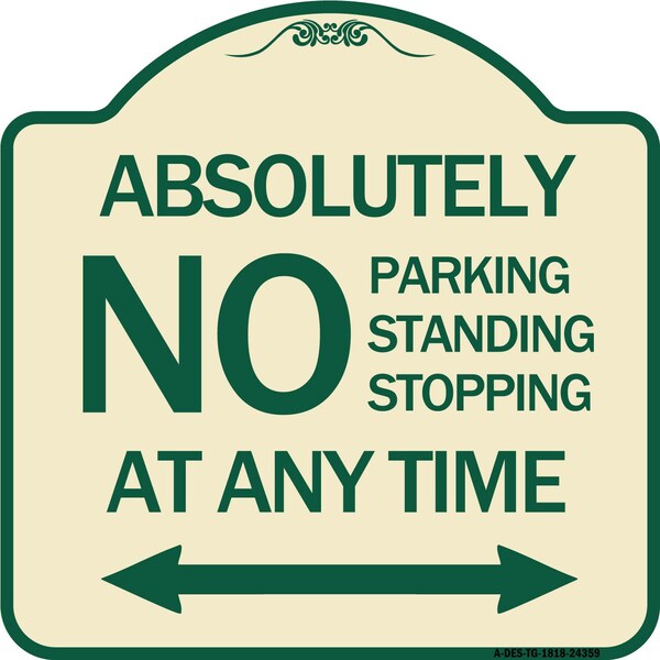 Absolutely No Parking Standing or Stopping at Anytime with Bidirectional Arrow, A-DES-TG-1818-24359